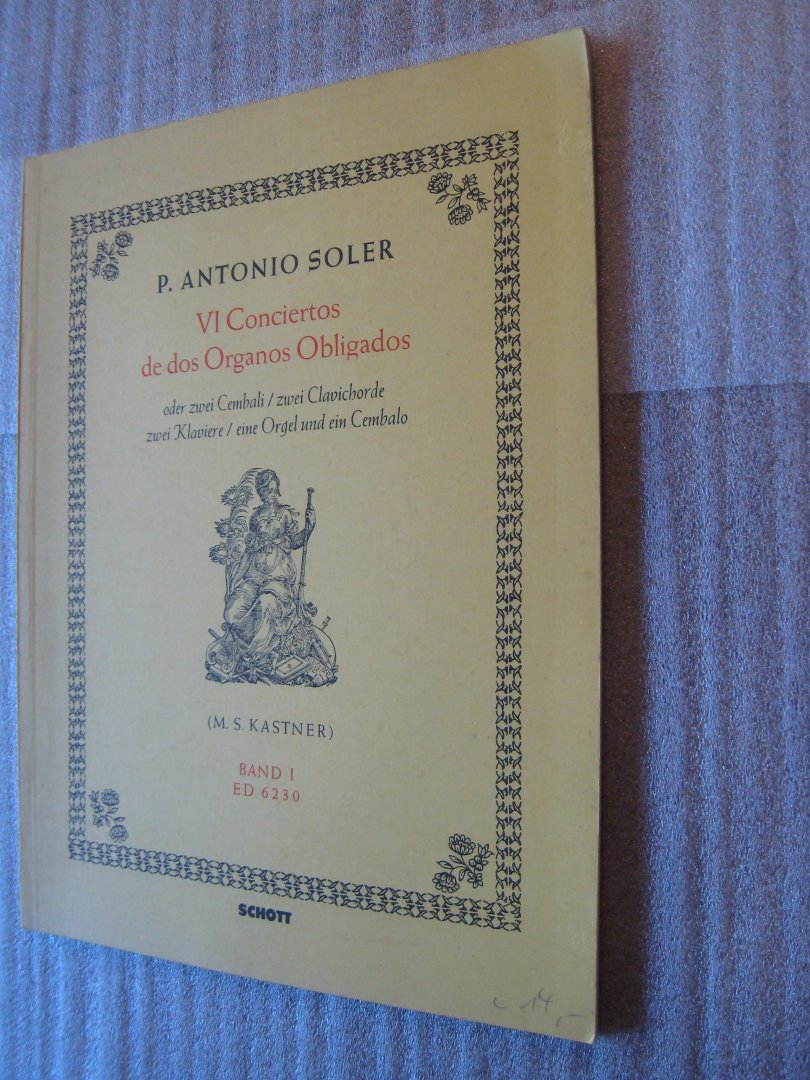 Soler, P. Antonio / Kastner, M.S. - VI Conciertos de dos Organos Obligados / 2 delen.