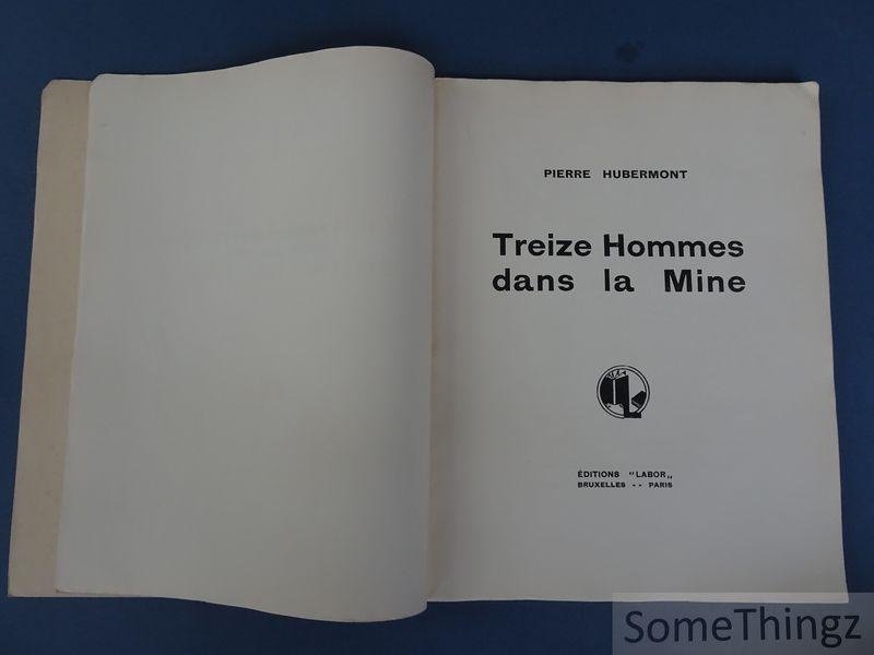 Hubermont, Pierre et Carion, Marius [ill.] - Treize hommes dans la mine
