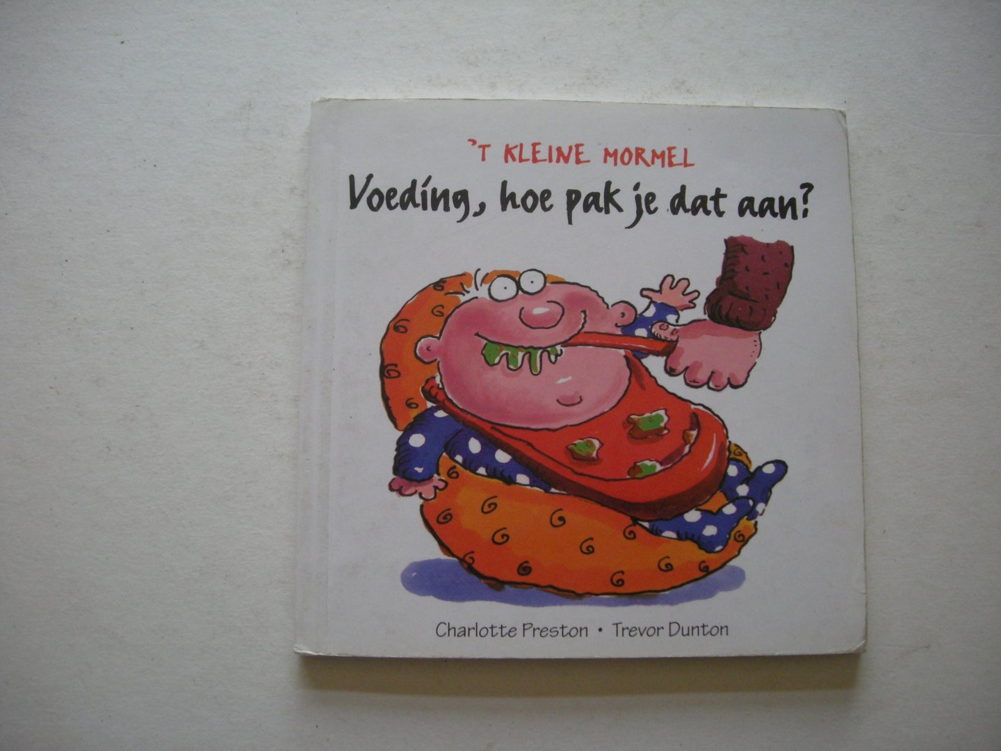 Preston, C  en Dunton, T.., vert.uit het Engels - Kleine mormel.  Voeding, hoe pak je dat aan?