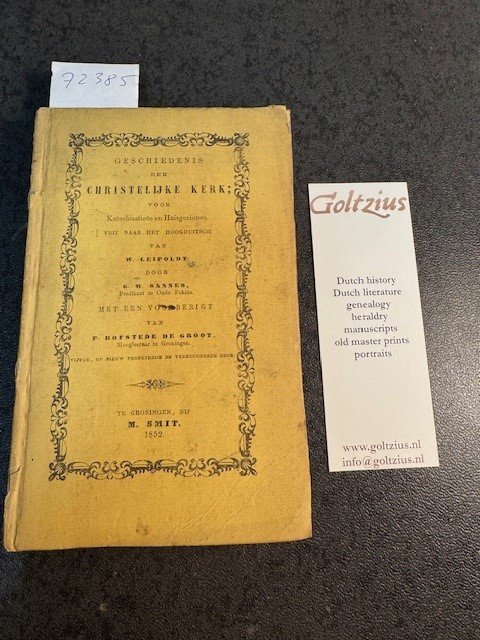 SANNES G.W. LEIPOLDT W., - Geschiedenis der christelijke kerk voor katechizatieen en huisgezinnen. Vrij naar het Hoogduitsch van W. Leipoldt door G.W. Sannes, Predikant te Oude Pekela met een voorberigt van P. Hofstede de Groot. Hoogleraar te Groningen.