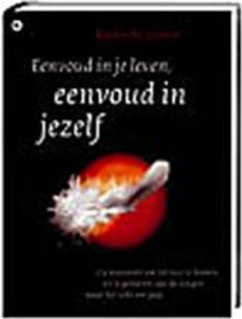 St.James, Elaine . [ isbn 9789051085389 ] - Eenvoud  in  je  Leven, eenvoud  in  Jezelf , ( 174  Manieren om tot rust te komen en te genieten van de dingen waar het echt om gaat . )