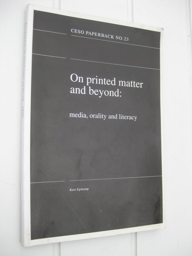 Epskamp, Kees - On printed matter and beyond: media, orality and literacy.