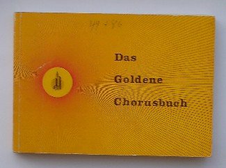 red. - Das Goldene Chorusbuch. 150 beliebte Titel von damals bis heute.
