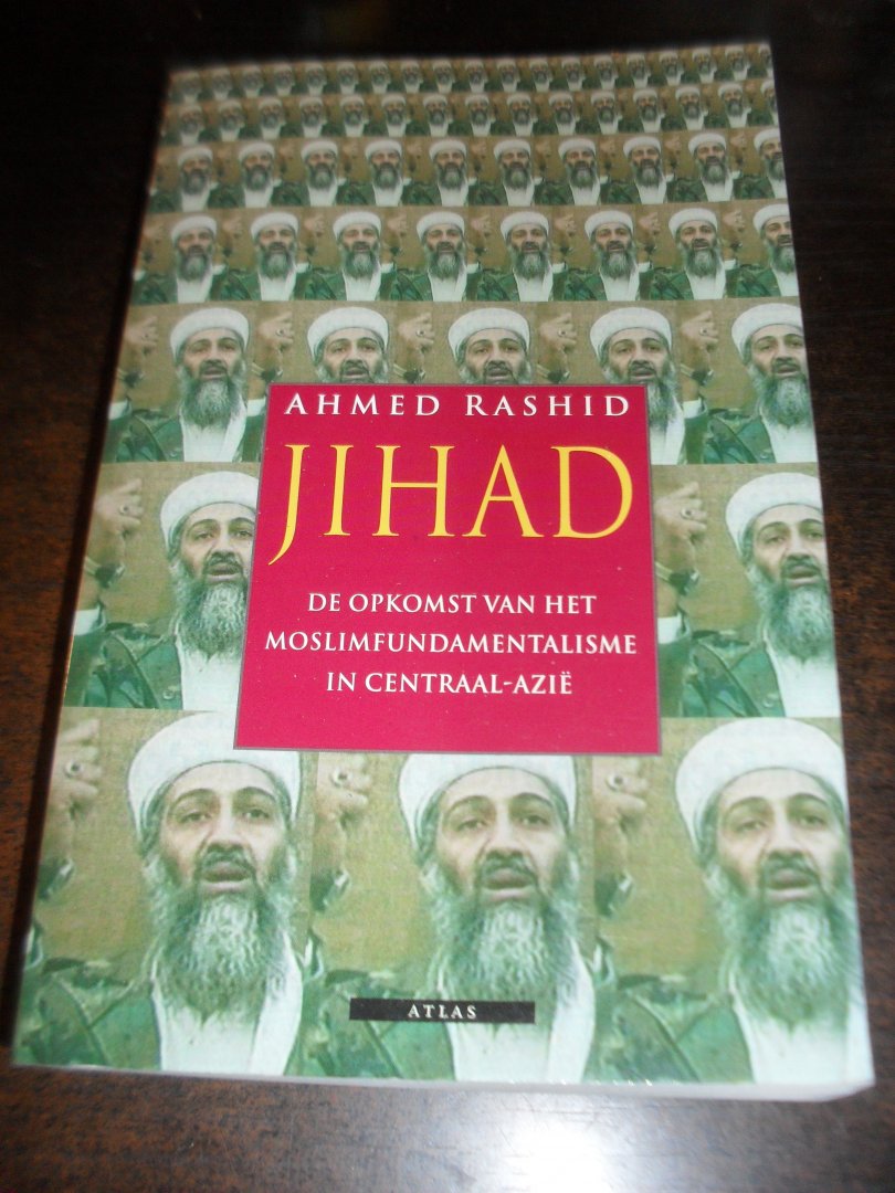 Rashid, Ahmed - Jihad   De opkomst van het moslimfundamentalisme in Centraal-Azie