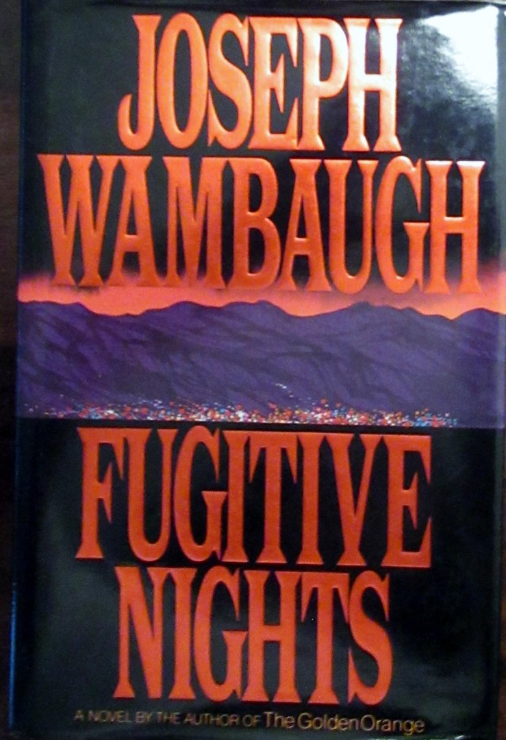 Wambaugh, Joseph - Fugitive nights
