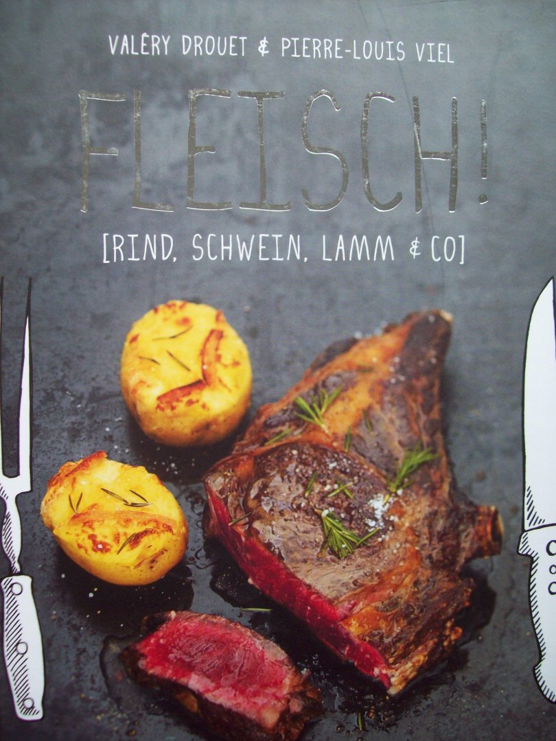 Valery Drouet & Pierre-Louis Viel - "Fleisch ! " Rind, Schwein, Lamm