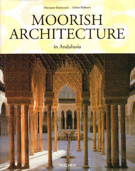 Barrucand, Marianne and Achim Bednorz - Moorish architecture in Andalusia, 240 pag. hardcover + stofomslag, zeer goede staat