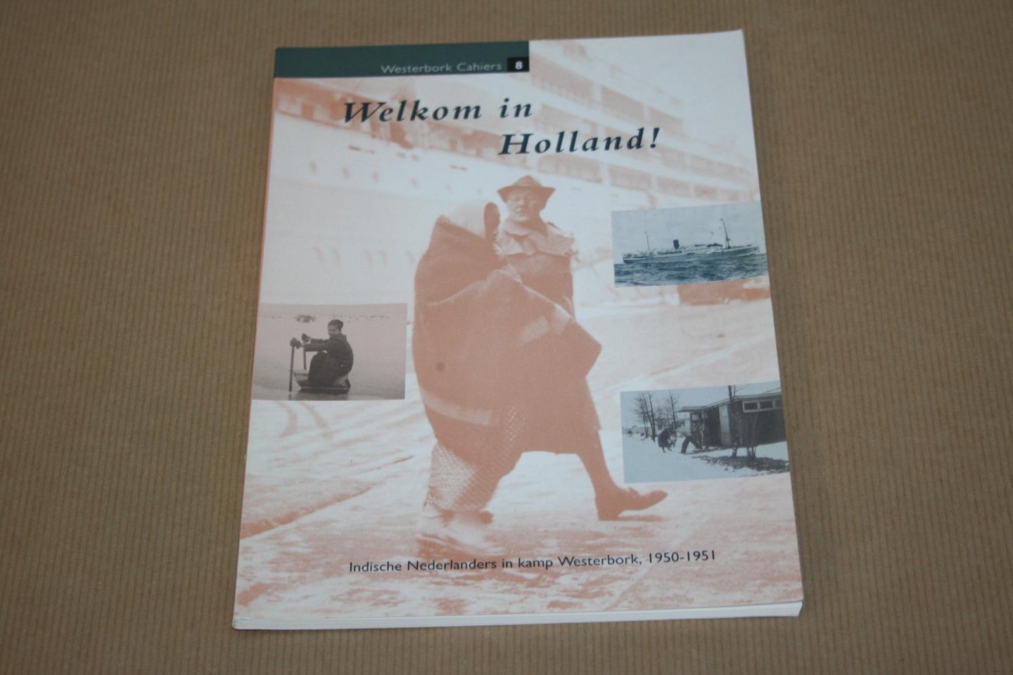  - Welkom in Holland  -- Indische Nederlanders in Kamp Westerbork  1950-1951