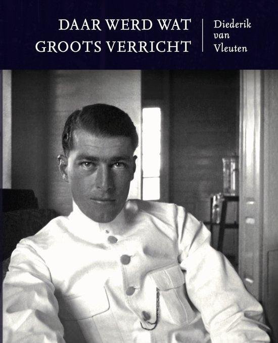 Vleuten, Diederik van - Daar werd wat groots verricht