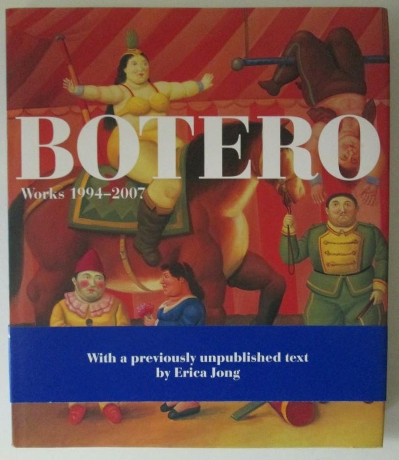 Rudy Chiappini - Botero Works 1994-2007 - [With a previously unpublished text by Erica Jong]