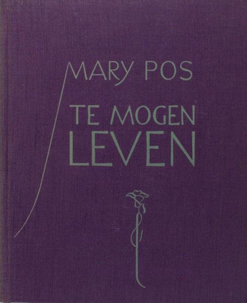Pos, Mary. - Te mogen leven.