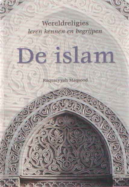 MAQSOOD, R. - De islam. Wereldreligies leren kennen en begrijpen