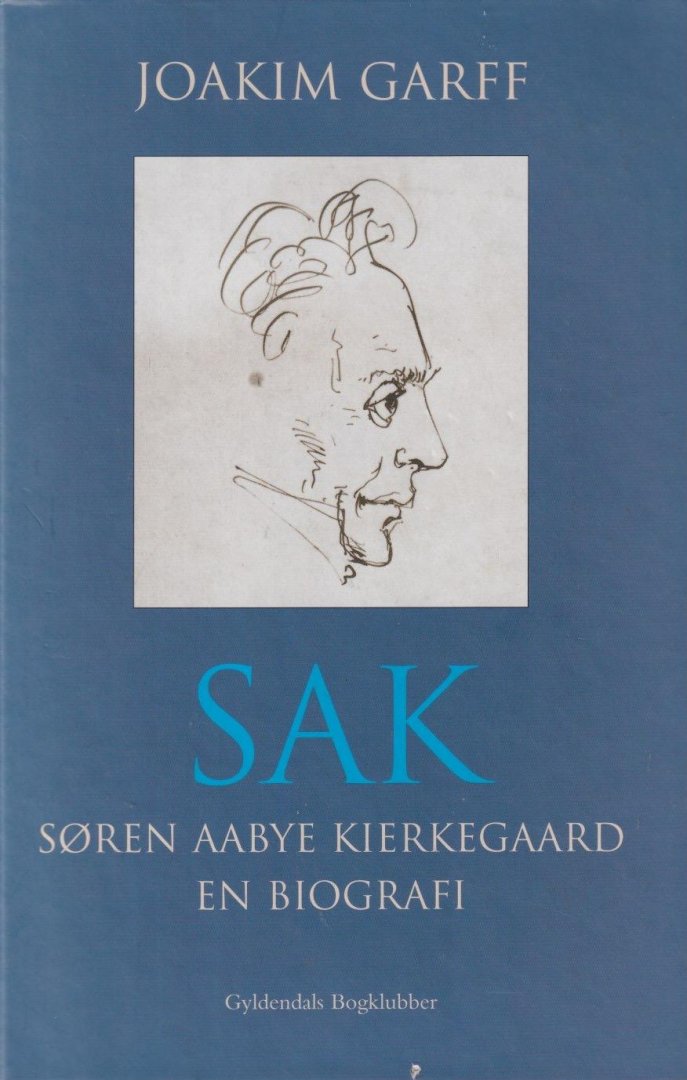 Garff, Joakim - SAK: Søren Aabye Kierkegaard : en biografi