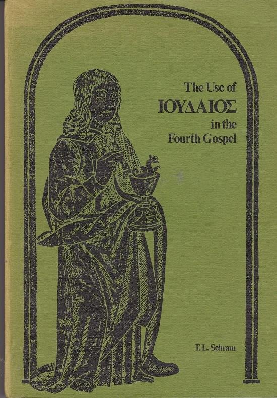 Schram, T.L. - The use of IOUDAIOS in the fourth Gospel
