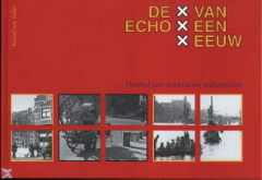 Tulder, Ronald van - De echo van een eeuw. Honder jaar Amsterdamse stadsgezichten