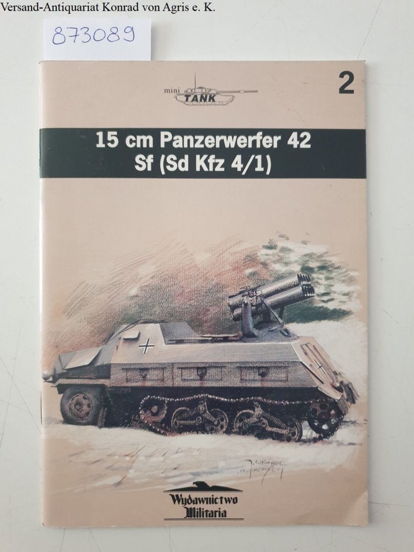 Ledwoch, Janusz: - 15 cm Panzerwerfer 42 Sf (Sd Kfz 4/1):