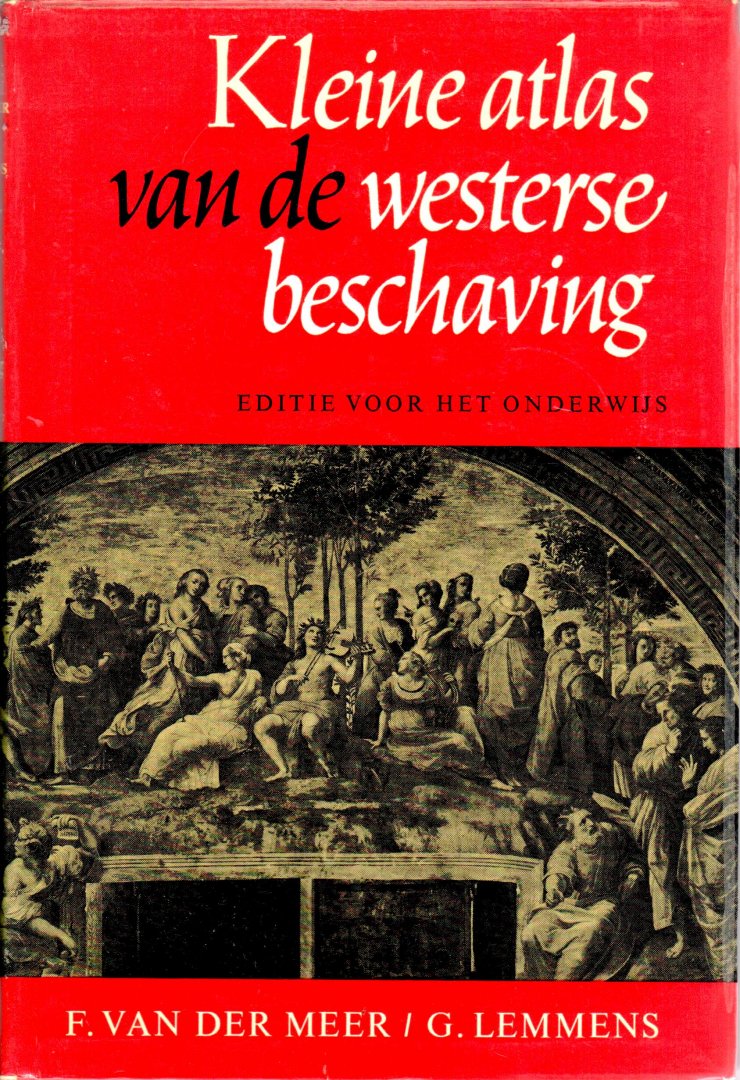 Meer, F. van der en Lemmens G. - Kleine atlas van de westerse beschaving
