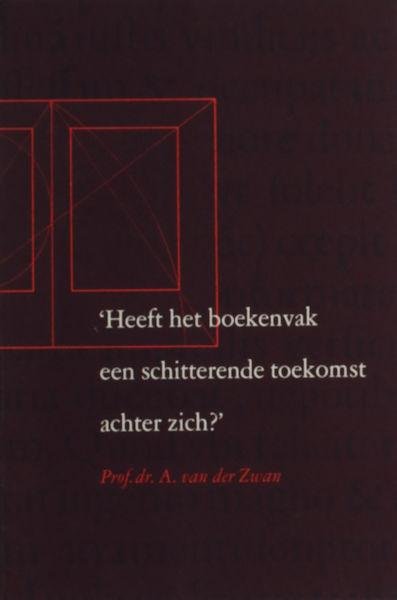 Zwan, A. van der. - Heeft het boekenvak een schitterende toekomst achter zich?