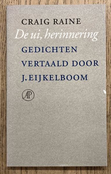 RAINE, CRAIG. - De ui, herinnering. Gedichten vertaald door J. Eijkelboom.