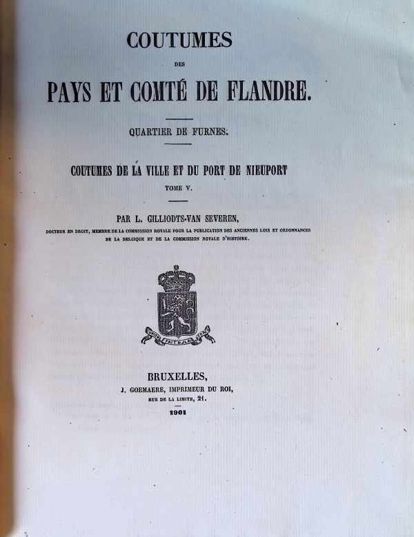 L.Gilliodts-Van Severen - Coutumes des pays et comté de Flandre quartier de  Furnes coutumes de la ville et du port de Nieport