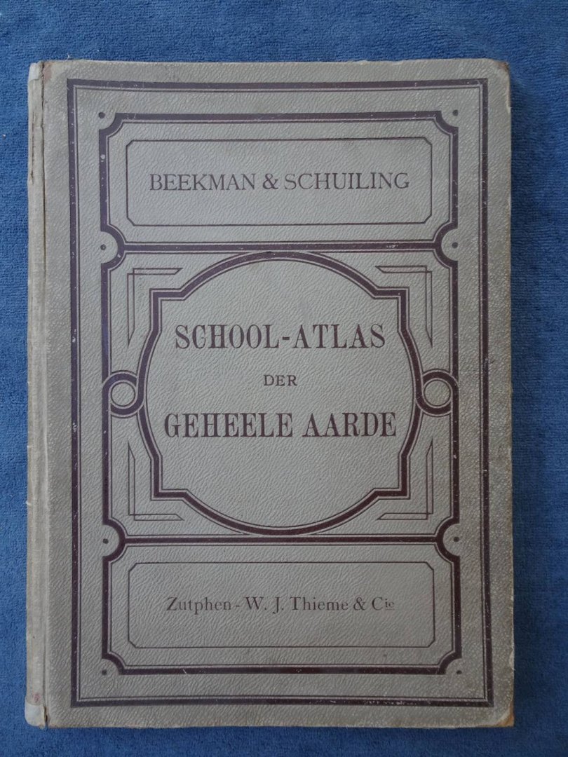Beekman, A.A. en Schuiling, R.. - Schoolatlas van de geheele Aarde.