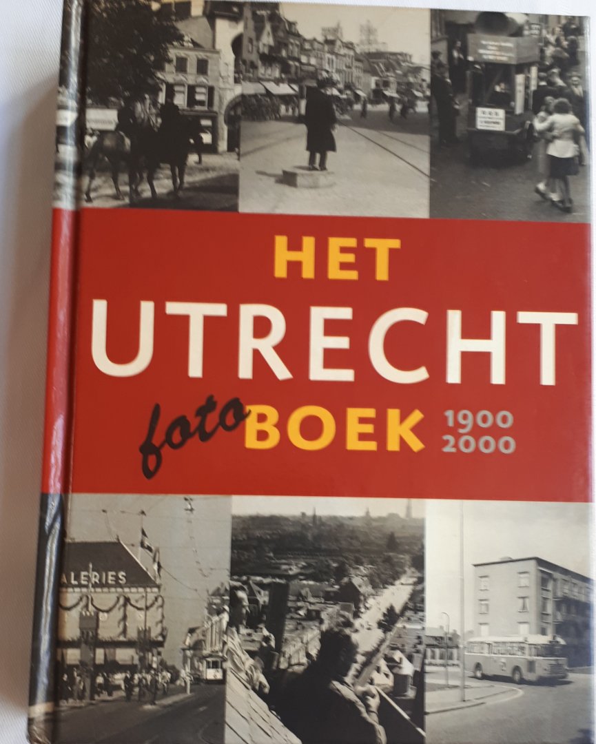 SANTEN, Bettina van - Het Utrecht Fotoboek 1900-2000
