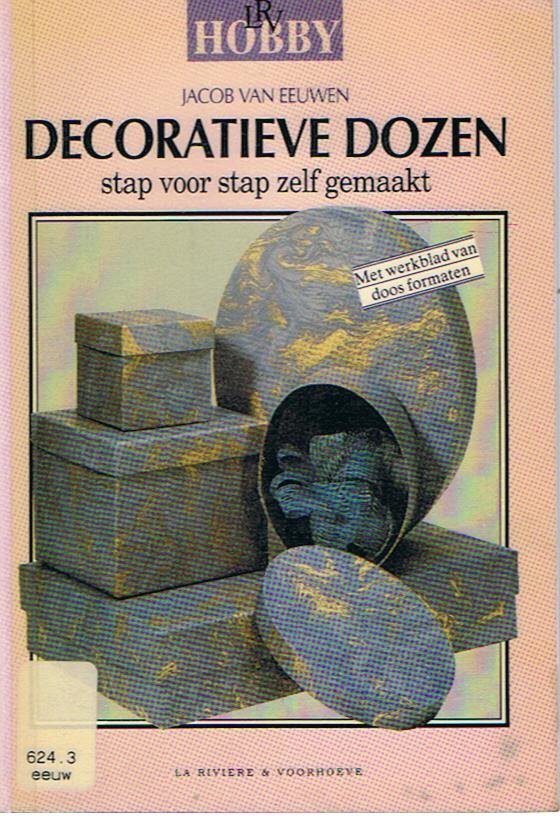 Eeuwen, Jacob van - Decoratieve dozen - stap voor stap zelf gemaakt