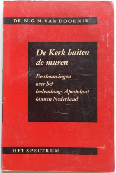 Doornik N G M van - De Kerk buiten de muren Beschouwingen over het hedendaags Apostolaat binnen Nederland