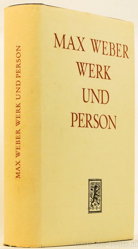 WEBER, M., BAUMGARTEN, E. - Max Weber. Werk und Person. Dokumente ausgewählt und kommentiert.