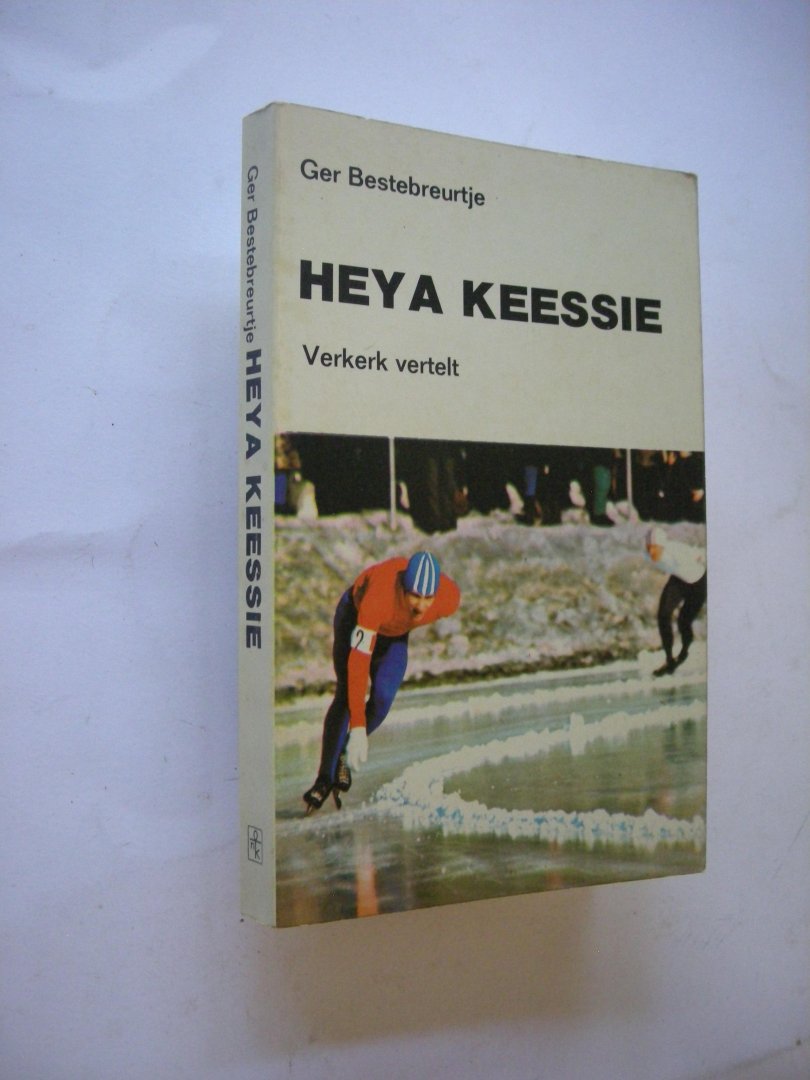 Bestebreurtje, Ger - Heya Keessie. Verkerk vertelt