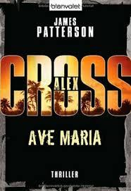 Patterson, James - Ave Maria / Ein Alex-Cross-Roman