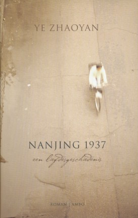 Ye Zhaoyan - Nanjing 1937. Een liefdesgeschiedenis