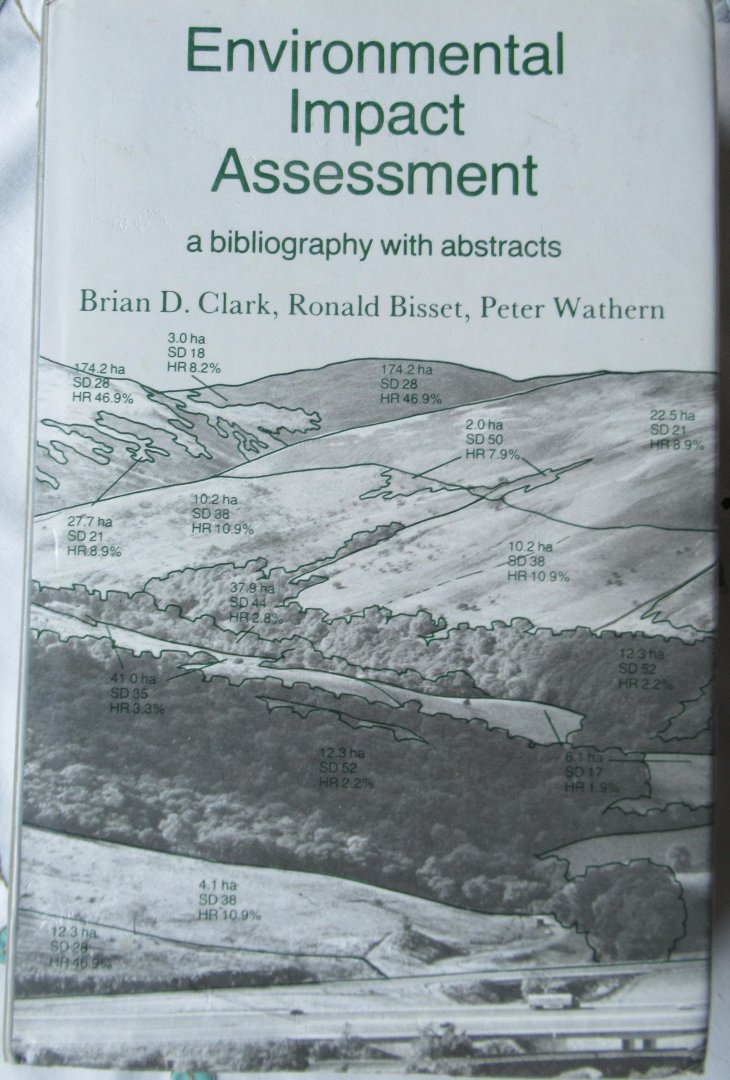 Clark. Brian D. - Bisset, Ronald - Wathern, Peter - Environmental Impact Assessment a bibliography with abstracts