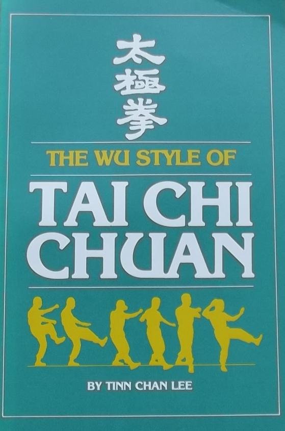 Lee, Tinn Chan - The Wu style of Tai Chi Chuan.
