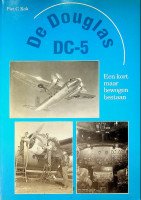 Kok, Piet C. - De Douglas DC-5 Een kort maar bewogen bestaan