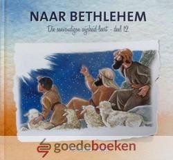 Schouten - Verrips, Ada - Naar Bethlehem *nieuw* --- Serie Die eenvoudigen wijsheid leert, deel 12