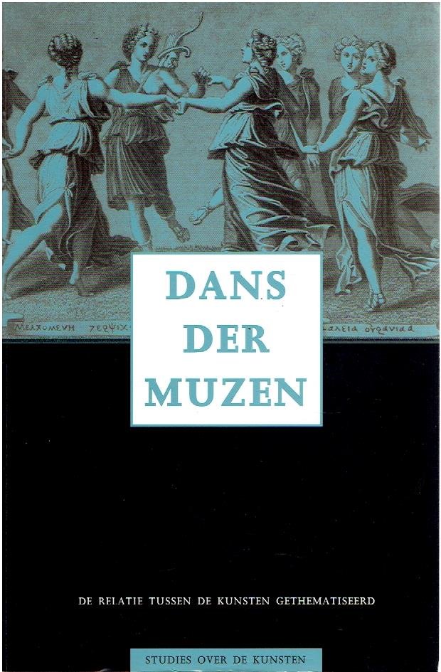 FLEURKENS, Anneke C.G., Luc G. KORPEL & Kees MEERHOFF - Dans der muzen. De relatie tussen de kunsten gethematiseerd.