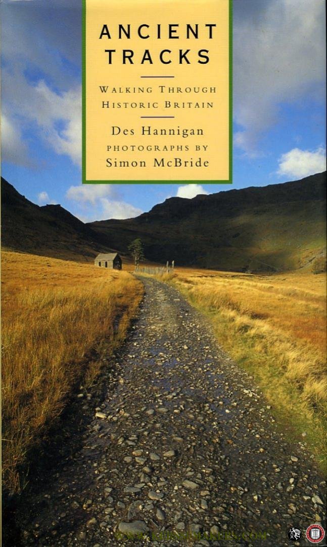 HANNIGAN, Des / McBRIDE, Simon - Ancient Tracks. Walking Through Historic Britain.