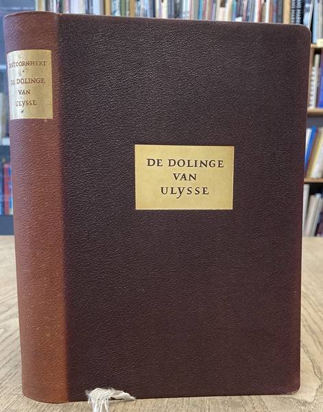 HOMERUS. - De Dolinge van Ulysse. Homerus'Odysseia I - XVIII in Nederlandse verzen van Dierick Volckertsz Coornhert.