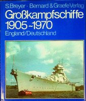 Breyer, S - Grosskampfschiffe 1905-1970 Band 1 England/Deutschland