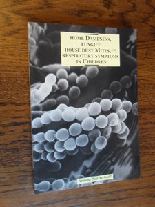 Verhoeff, Arnoud Paul - Home dampness, fungi and house dust mites, and respiratory symptoms in children