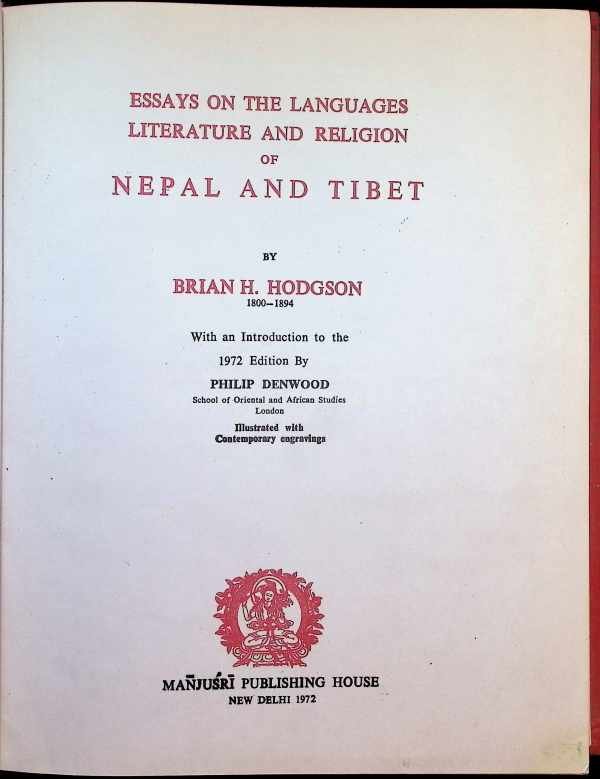Brian H. Hodgson - Essays on the languages literature and religion of Nepal and Tibet