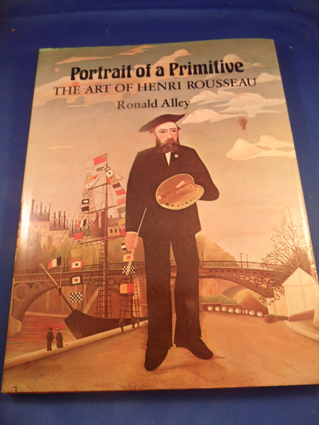 Alley, Ronald - Portrait of a primitive. The art of Henri Rousseau