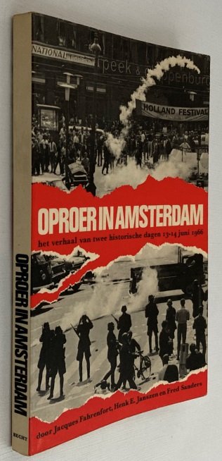 Fahrenfort, J., H. E. Janszen, F. Sanders, - Oproer in Amsterdam. Het verhaal van twee historische dagen 13-14 juni 1966