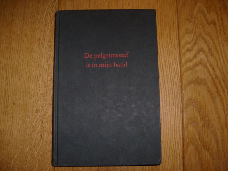 Veld H. van ´t - De Pelgrimsstaf is in mijn hand