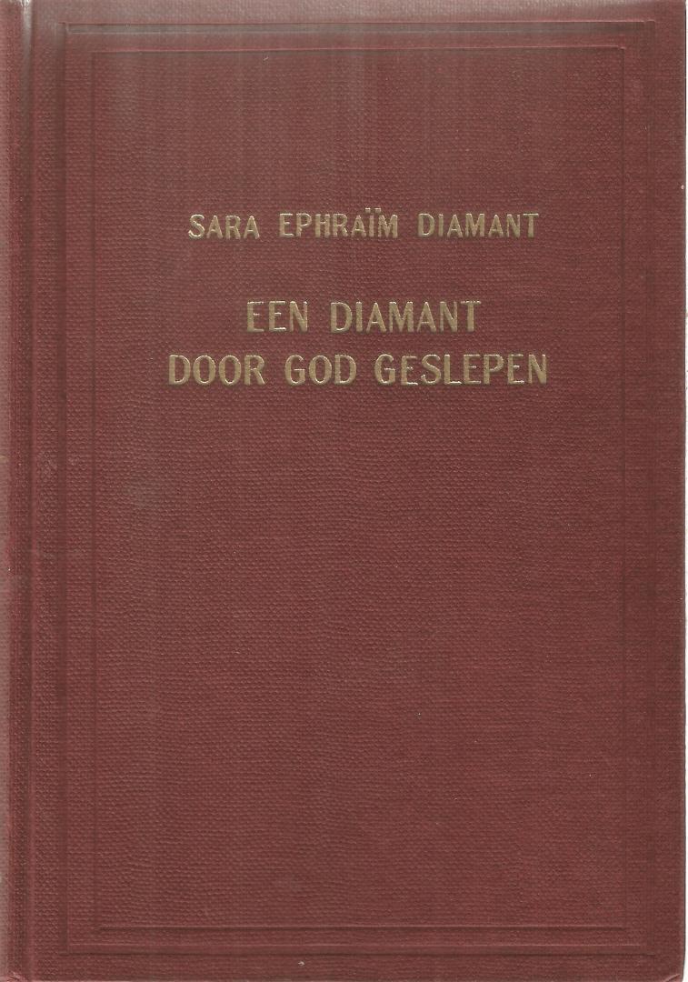 Diamant Sara Ephraïm  geboren van Gelderen - EEN DIAMANT DOOR GOD GESLEPEN