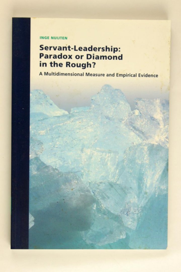 Nuijten, Inge - Servant - Leadership: Paradox or diamond in the rough? A mulltidimensional measure and empirical evidence (2 foto's)