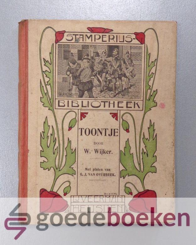 Wijker, W. - Toontje --- Met platen van G.J. van Overbeek. Stamperius-bibliotheek