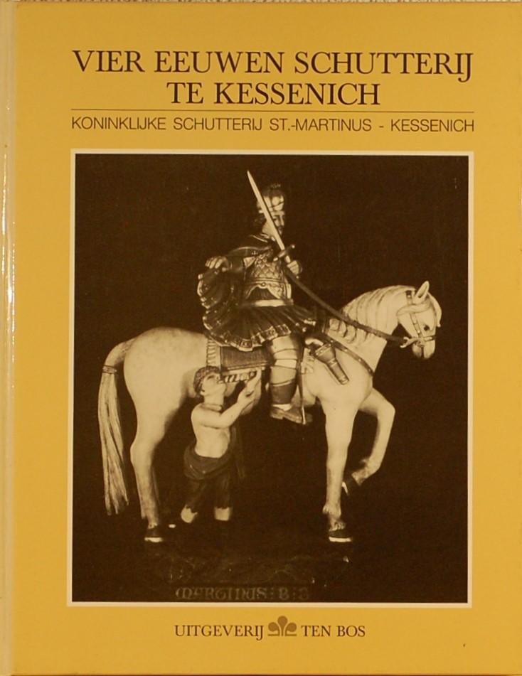 SMET, Werner. - Vier eeuwen schutterij te Kessenich