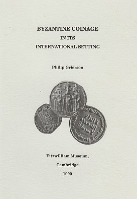 GRIERSON, Philip - Byzantine Coinage in its International Setting.